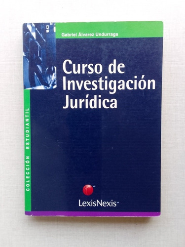 Curso De Investigación Jurídica Gabriel Alvarez 2003 Lexis N