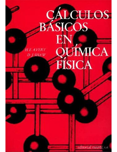 Cálculos Básicos En Química, Física (1) 1º Edicion, De Avery, H. E.. Editorial Reverte, Tapa Blanda En Español