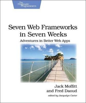 Libro Seven Web Frameworks In Seven Weeks - Jack Moffitt