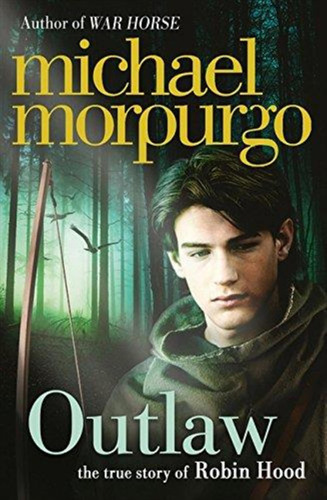 Outlaw: The True Story Of Robin Hood-morpurgo, Michael-harpe