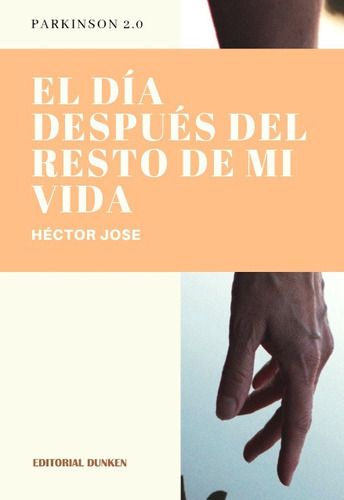 El Dia Despues Del Resto De Mi Vida - Jose Hector (libro)  