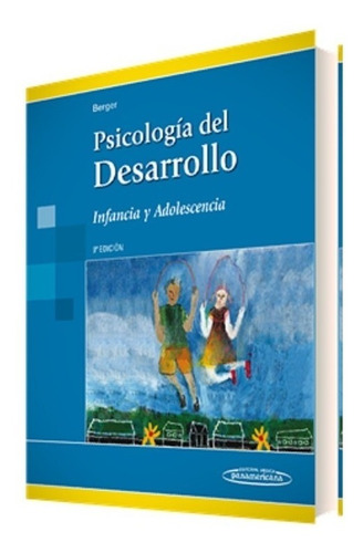 Psicología Del Desarrollo Infancia Y Adolescencia Berger