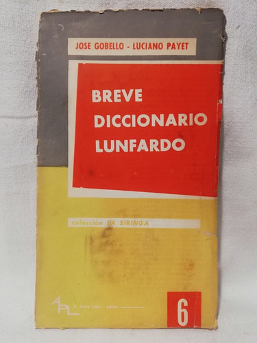 Breve Diccionario Lunfardo, Jose Gobello/ L Payet,1959