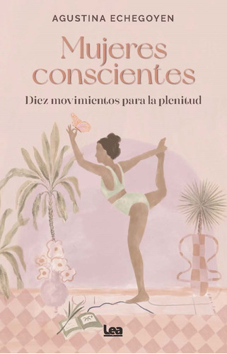 Mujeres Conscientes - Agustina Echegoyen  - * 