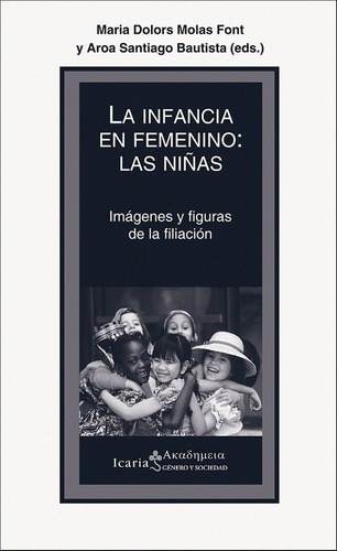 La Infancia En Femenino:las Niñas - Maria Dolors Mol, De Maria Dolors Molas Font. Editorial Icaria En Español