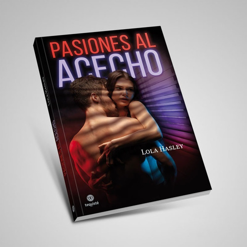 Pasiones Al Acecho. Lola Hasley