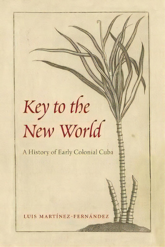 Key To The New World, De Luis Martinez-fernandez. Editorial University Press Florida, Tapa Dura En Inglés