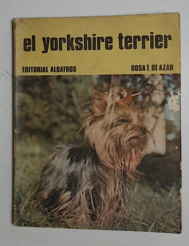 Yorkshire Terrier, El  - De Azar, Rosa Taragano