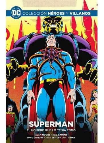 Dc Heroes Y Villanos #22 - Superman - Hombre Que Tenia Todo