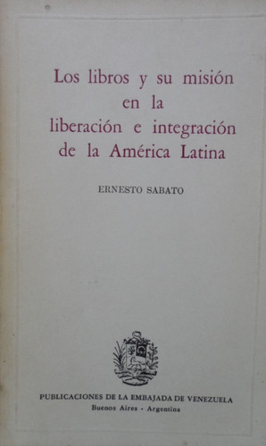 Los Libros Y Su Misión En La Liberación E Integración Sabato