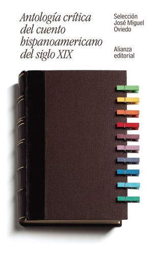 Antologãâa Crãâtica Del Cuento Hispanoamericano Del Siglo Xix, De Oviedo, José Miguel. Editorial Alianza Editorial, Tapa Blanda En Español
