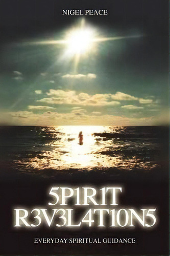 Spirit Revelations : Everyday Spiritual Guidance, De Nigel Peace. Editorial Local Legend, Tapa Blanda En Inglés, 2010