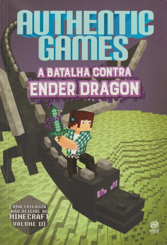 Authentic Games: A Baralha Contra Ender Dragon / Minecraft Volume Ill / Livro De Capa Dura Novo E Sem Uso