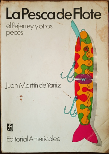 La Pesca De Flote . El Pejerrey Yaniz A2288