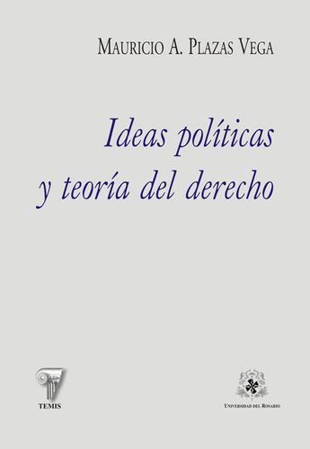 Ideas Políticas Y Teoría Del Derecho