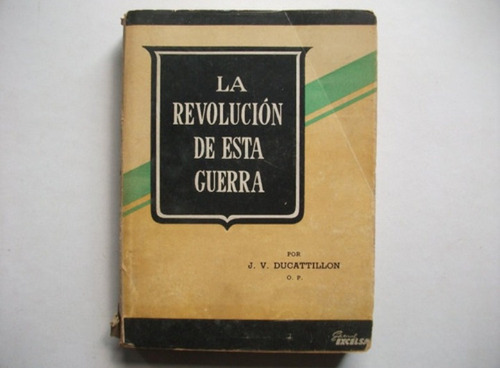 La Revolución De Esta Guerra - J. V. Ducattillon