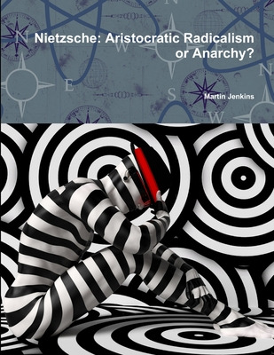 Libro Nietzsche: Aristocratic Radicalism Or Anarchy? - Je...