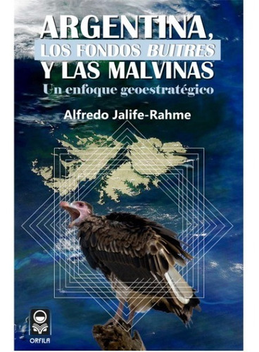 Argentina Los Fondos Buitres Y Las Malvinas