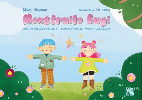 Monstruito Buyi. Cuento Para Prevenir El Acoso Escolar Desde