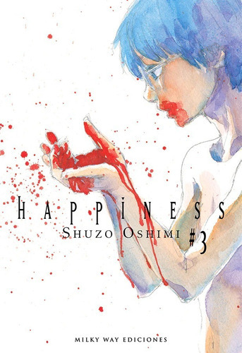Happiness, De Shuzo Oshimi., Vol. 3. Editorial Milkyway, Tapa Blanda En Español, 2022