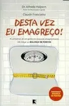 Comprar Livro Desta Vez Eu Emagreço! - Alfredo Halpern \u002F Claudir Franciatto [2001]