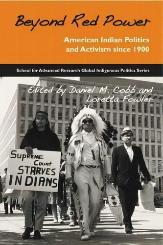 Beyond Red Power : American Indian Politics And Activism Since 1900, De Daniel M. Cobb. Editorial Sar Press, Tapa Blanda En Inglés