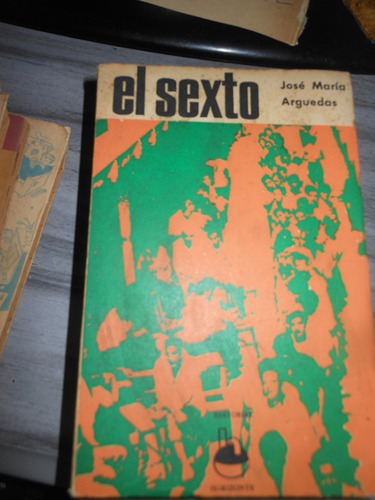 * Jose Maria Arguedas - El Sexto 