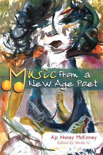 Music From A New Age Poet, De Mckinney, Aja Honey. Editorial Authorhouse, Tapa Blanda En Inglés