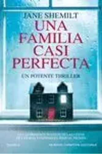Una Familia Casi Perfecta - Shemilt, Jane -(t.dura) - *
