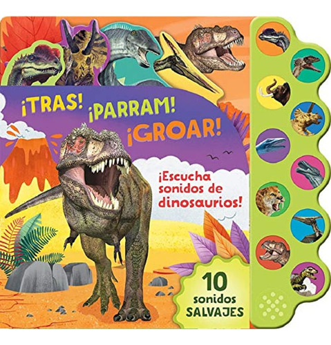 ¡tras! ¡parram! ¡groar! 10 Sonidos Salvajes Dinosaurios - Va