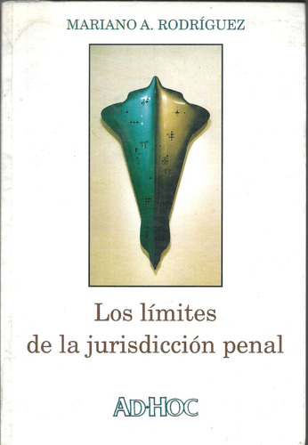 Los Limites De La Jurisdiccion Penal - Rodriguez  Dyf