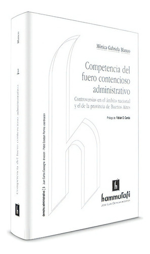 Competencia Del Fuero Contencioso Administrativo, De Blanco, Mónica Gabriela. Editorial Hammurabi En Español