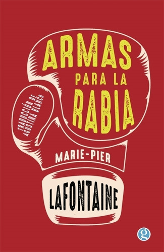 Armas Para La Rabia - Marie-Pier Lafontaine, de Lafontaine, Marie-Pier. Editorial GODOT, tapa blanda en español, 2023