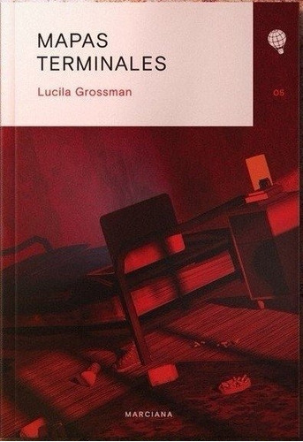 Mapas Terminales. Lucila Grossman. Marciana