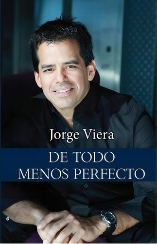 De Todo Menos Perfecto, De Jorge Viera. Editorial Createspace Independent Publishing Platform, Tapa Blanda En Español