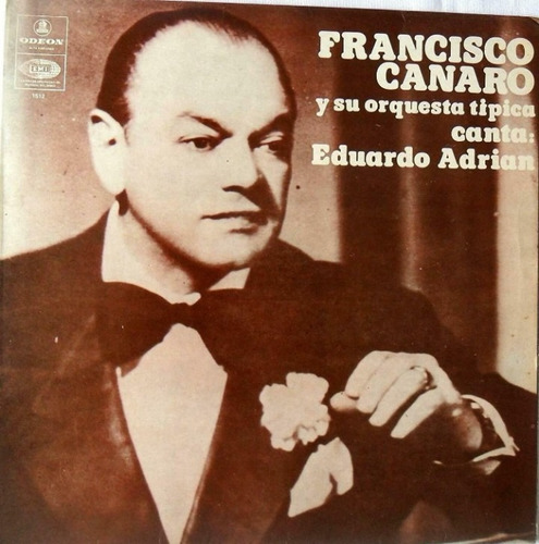 Francisco Canaro Y Su Orq.tipica Canta: Eduardo Adrian-mucha