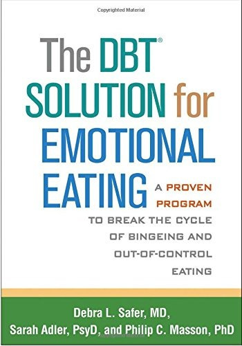 The Dbt® Solution For Emotional Eating A Proven Program To 