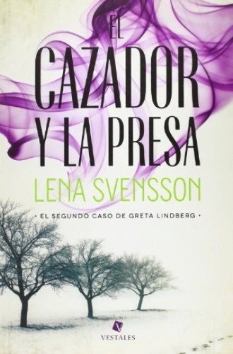 El Cazador Y La Presa - Lena Svensson