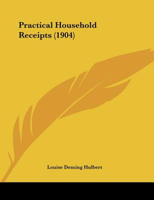 Libro Practical Household Receipts (1904) - Hulbert, Loui...