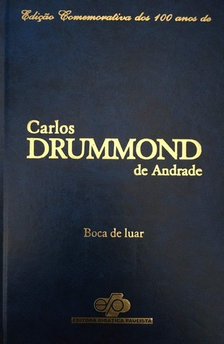 Livro Boca De Luar - Edição Comemorativa Dos 100 Anos Carlos Drummond De Andrade