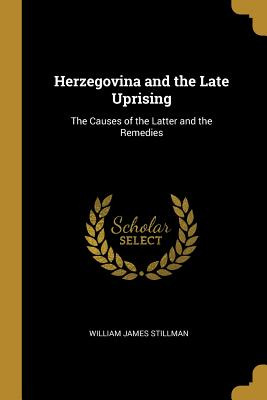 Libro Herzegovina And The Late Uprising: The Causes Of Th...