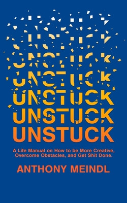 Libro Unstuck: A Life Manual On How To Be More Creative, ...