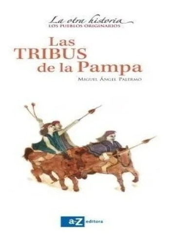 Las Tribus De La Pampa Nuevo!