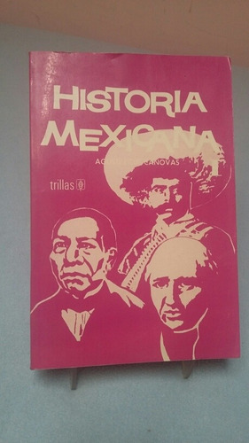 Historia Mexicana. Agustín  Cue Canovas