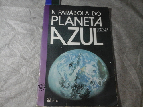 A Parabola Do Planeta Azul Fernando Carraro