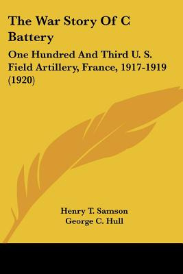 Libro The War Story Of C Battery: One Hundred And Third U...