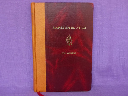 V. C. Andrews, Flores En El Ático, Plaza & Janés, México.