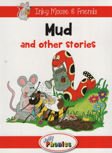 Jolly Phonics 1 - Inky Mouse & Friends - Mud And Other Stories, De Lloyd, Sue. Editorial Jolly Learning En Inglés Internacional
