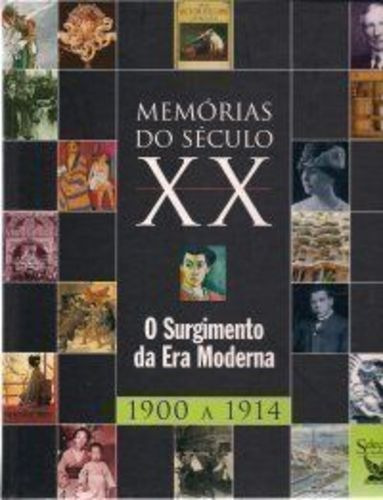 Memória Do Século Xx O Surgimento Da Era Moderna (1900 - ...