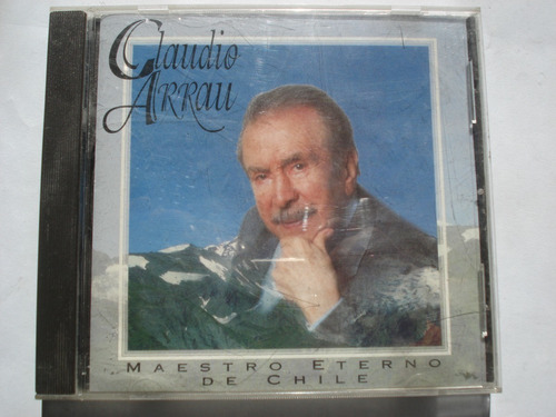 Cd Claudio Arrau Maestro Eterno De Chile